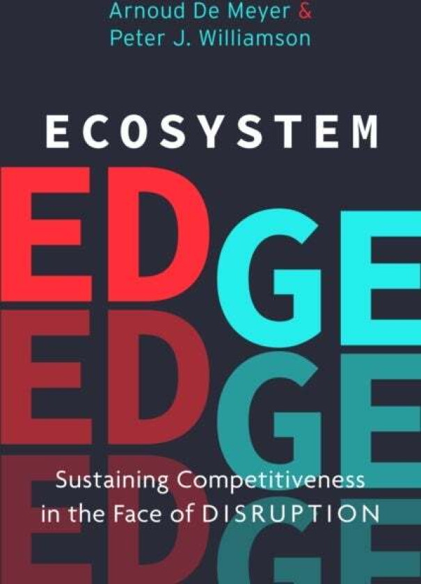 Ecosystem Edge av Peter J. Williamson, Arnoud De Meyer