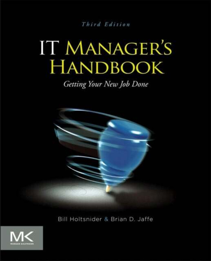 IT Manager's Handbook av Bill (Senior Writer at ClickFox with more than 26 years of experience working in the computer industry) Holtsnider, Bria