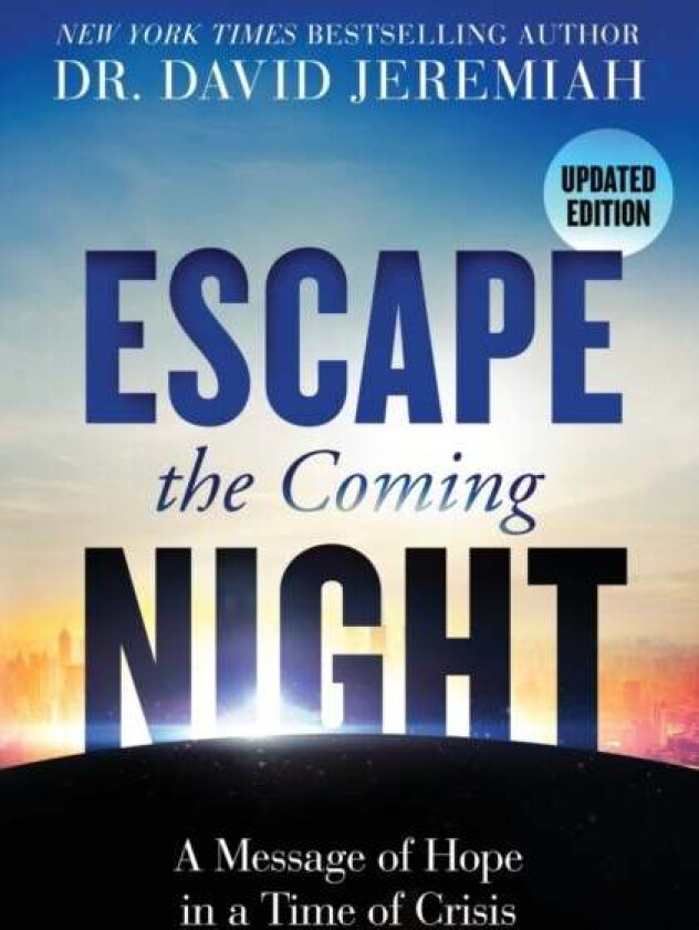 Escape the Coming Night av Dr. David Jeremiah