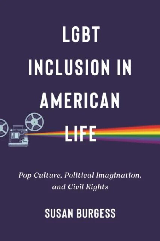 LGBT Inclusion in American Life av Susan Burgess