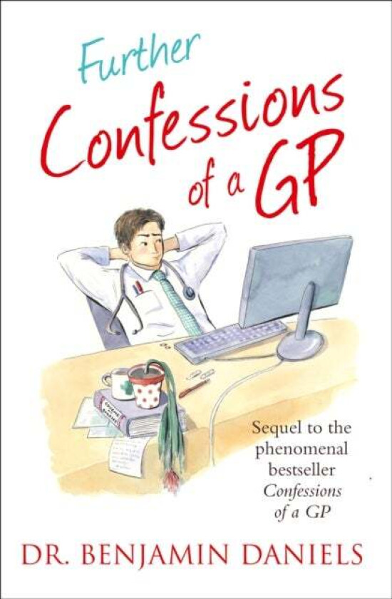 Further Confessions of a GP av Benjamin Daniels