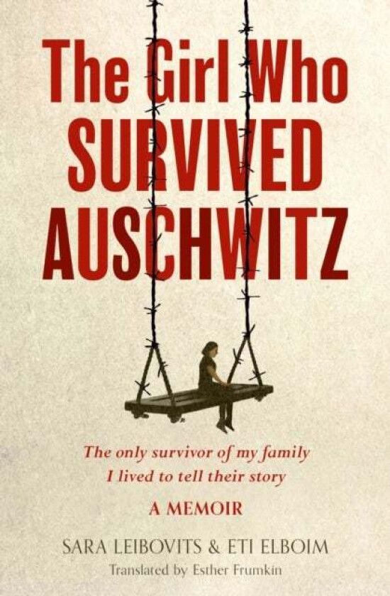 The Girl Who Survived Auschwitz av Eti Elboim, Sara Leibovits