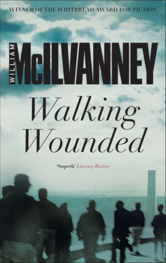 Walking Wounded av William McIlvanney