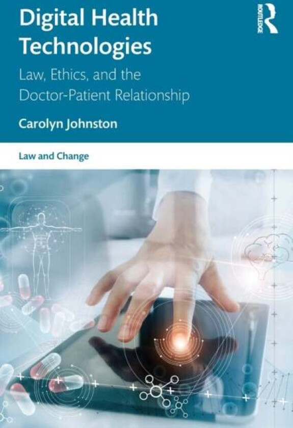 Digital Health Technologies av Carolyn (King's College London and KIngston University UK) Johnston