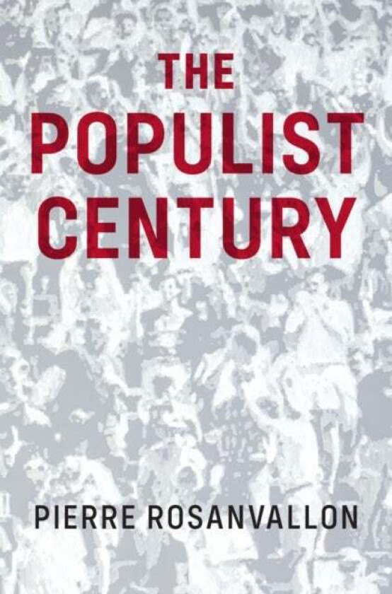 The Populist Century av Pierre Rosanvallon