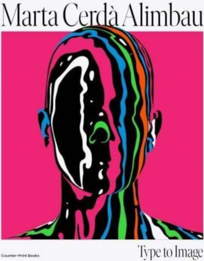Marta Cerda Alimbau: Type to Image av Marta Cerda