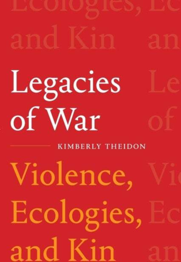 Legacies of War av Kimberly Theidon