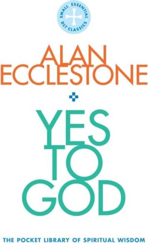 Yes to God av Alan Ecclestone