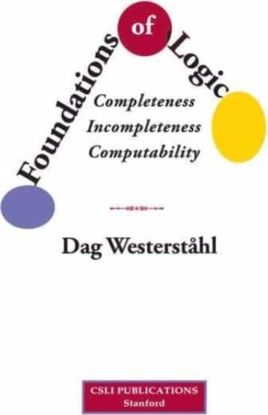 Foundations of Logic – Completeness, Incompleteness, Computability