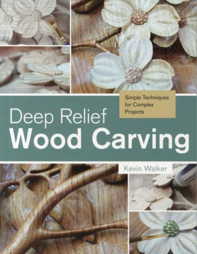Deep Relief Wood Carving av Kevin Walker