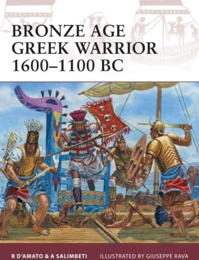 Bronze Age Greek Warrior 1600-1100 BC av Raffaele (Author) D'Amato, Andrea Salimbeti