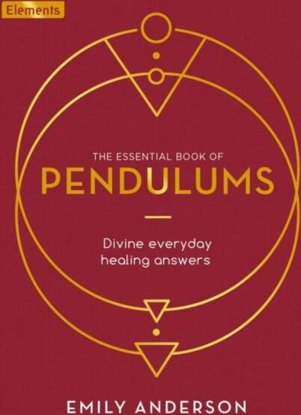 The Essential Book of Pendulums av Emily Anderson