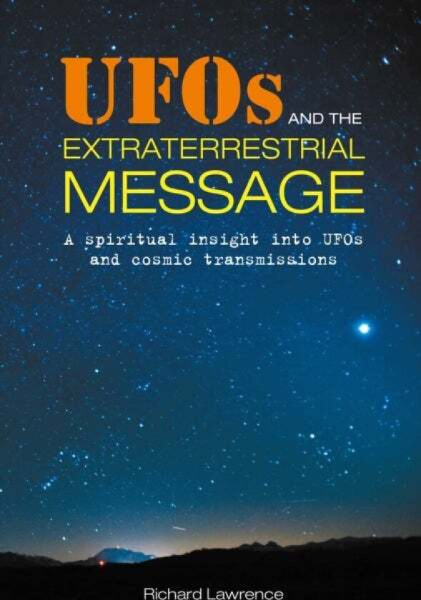 UFOs and the Extraterrestrial Message av Richard Lawrence