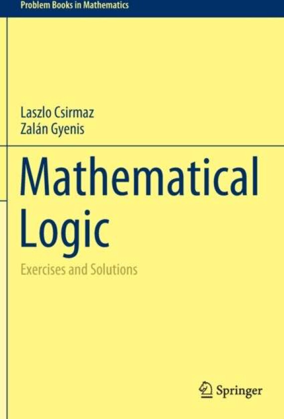 Mathematical Logic av Laszlo Csirmaz, Zalan Gyenis