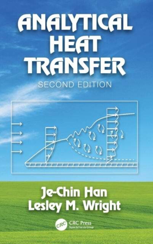 Analytical Heat Transfer av Je-Chin Han, Lesley Wright