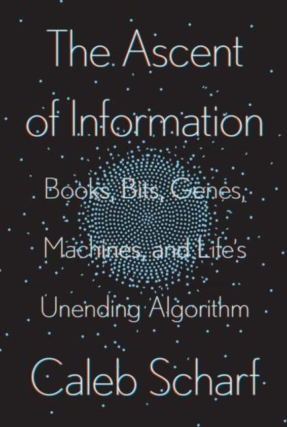 The Ascent Of Information av Caleb Scharf