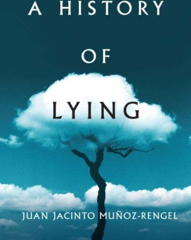 A History of Lying av Juan Jacinto Munoz-Rengel