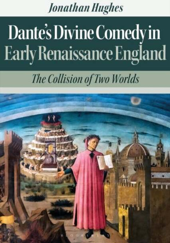 Dante¿s Divine Comedy in Early Renaissance England av Dr Jonathan (University of Exeter UK) Hughes