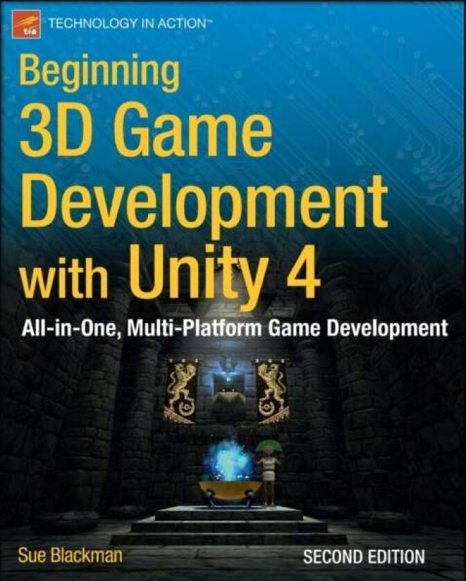 Beginning 3D Game Development with Unity 4 av Sue Blackman