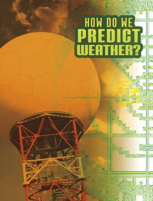 How Do We Predict Weather? av Nancy Dickmann
