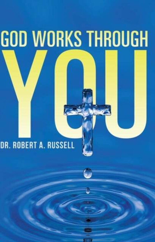GOD Works Through YOU av Robert A Russell
