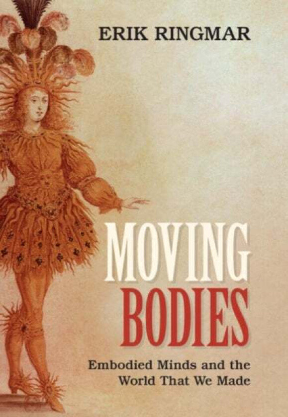 Moving Bodies av Erik (Ibn Haldun University Turkey) Ringmar