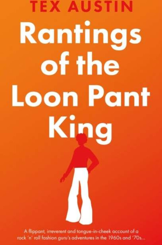 Rantings of the Loon Pant King av Tex Austin