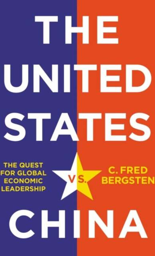The United States vs. China av C. Fred Bergsten