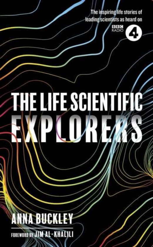 The Life Scientific: Explorers av Anna Buckley