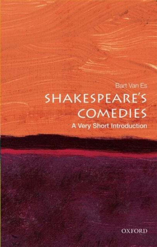 Shakespeare's Comedies: A Very Short Introduction av Bart (Fellow and University Lecturer St Catherine's College Oxford) van Es