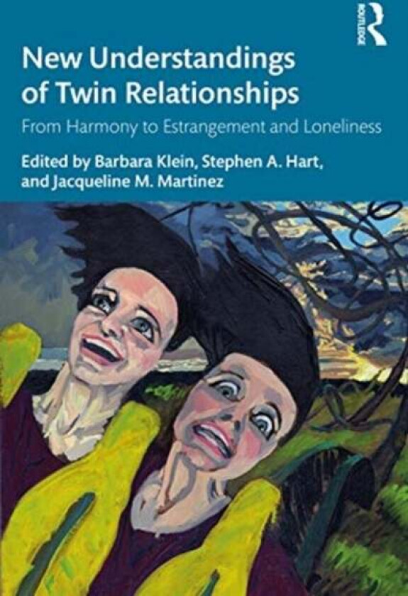 New Understandings of Twin Relationships av Barbara Klein, Stephen A. Hart, Jacque Martinez