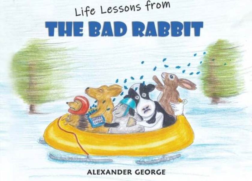 Life Lessons from the Bad Rabbit av Alexander George