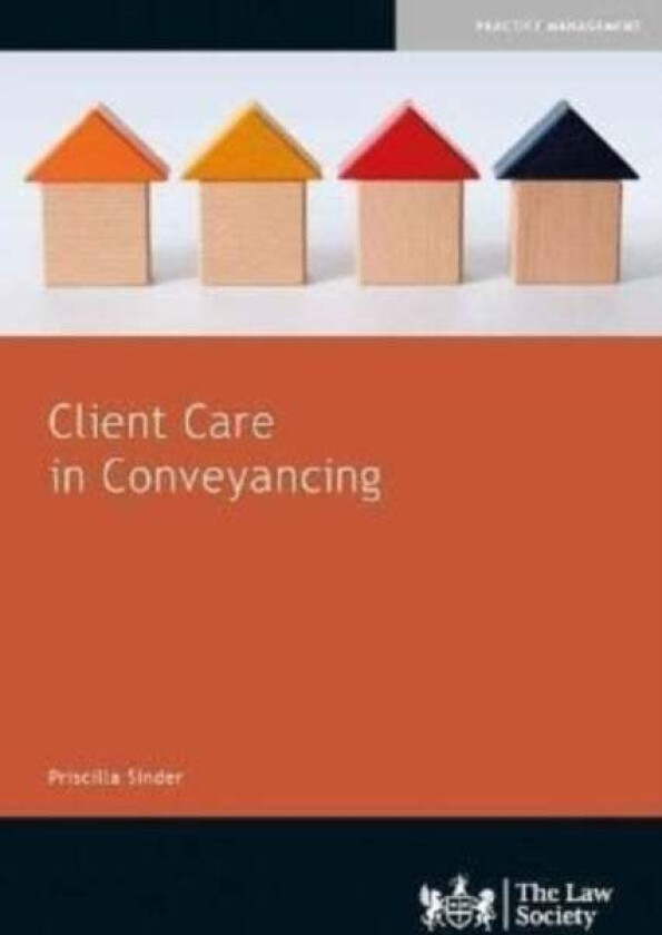Client Care in Conveyancing av Priscilla Sinder