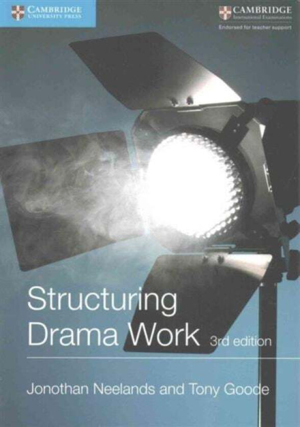 Structuring Drama Work av Jonothan Neelands, Tony Goode