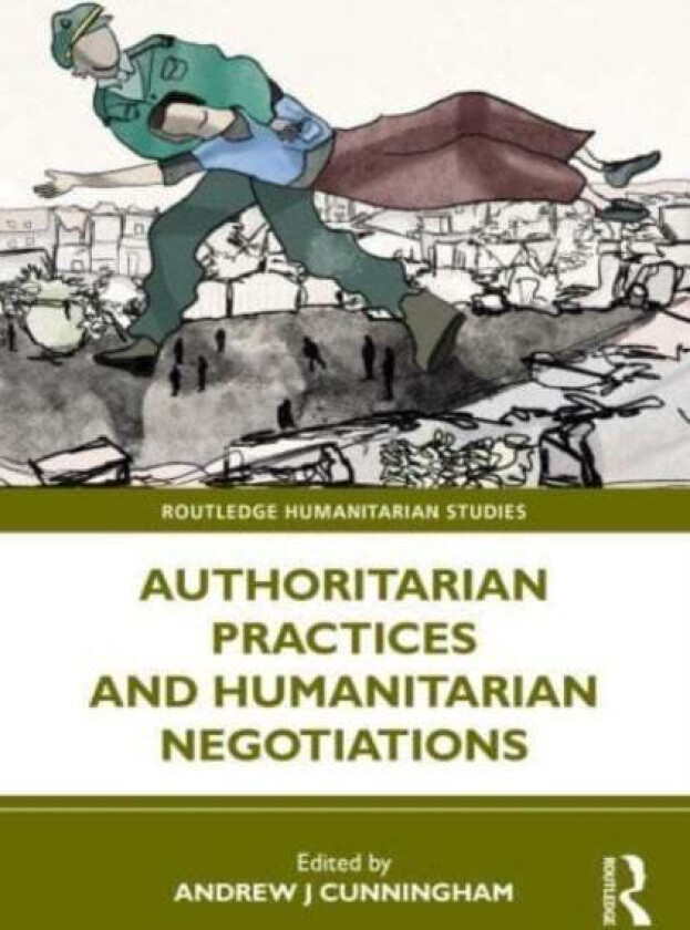 Authoritarian Practices and Humanitarian Negotiations