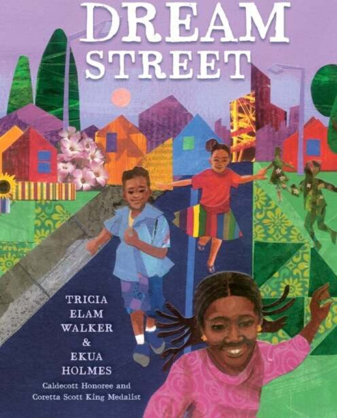 Dream Street av Tricia Elam Walker, Ekua Holmes