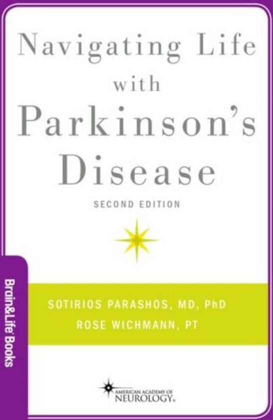 Navigating Life with Parkinson's Disease av Sotirios A. MD (Professor Professor Struthers Parkinson's Center) Parashos, Rose PT (Director of