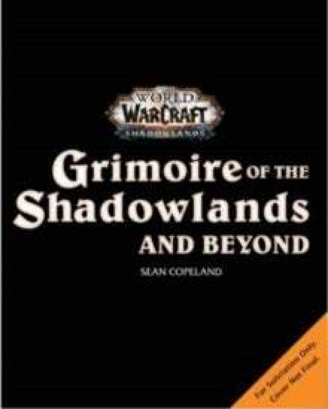 World of Warcraft: Grimoire of the Shadowlands and Beyond av Sean Copeland