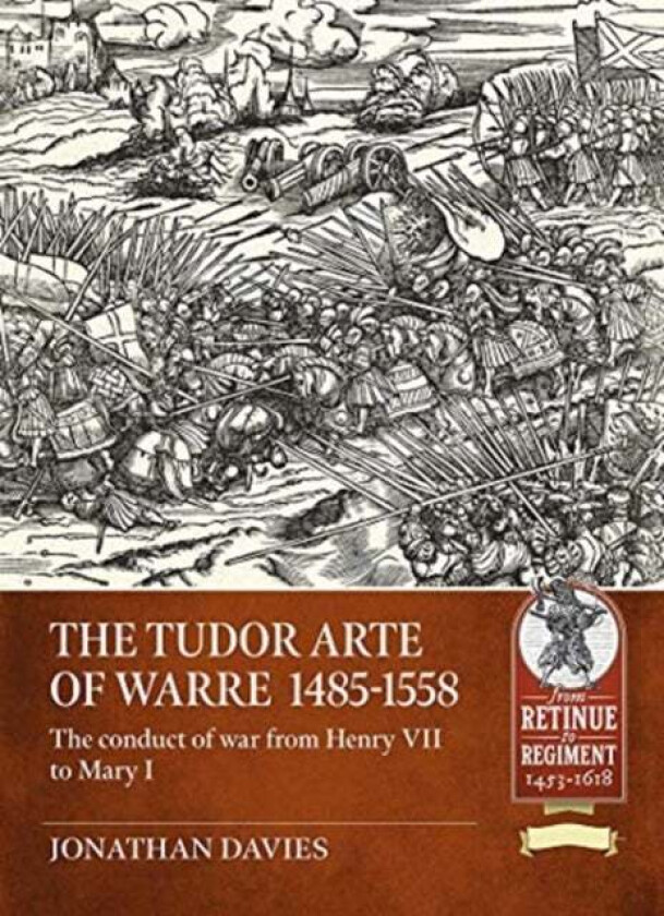 The Tudor Arte of Warre 1485-1558 av Jonathan Davies