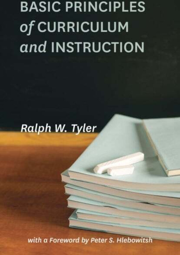 Basic Principles of Curriculum and Instruction av Ralph W. Tyler