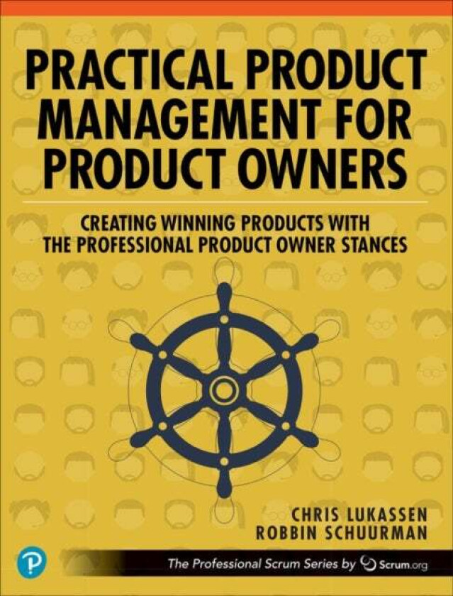 Practical Product Management for Product Owners av Chris Lukassen, Robbin Schuurman
