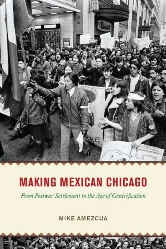 Making Mexican Chicago av Mike Amezcua