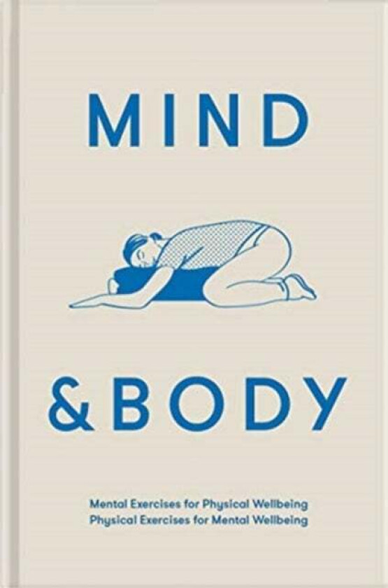 Mind & Body: Physical Exercises for Mental Wellbei av The School of Life
