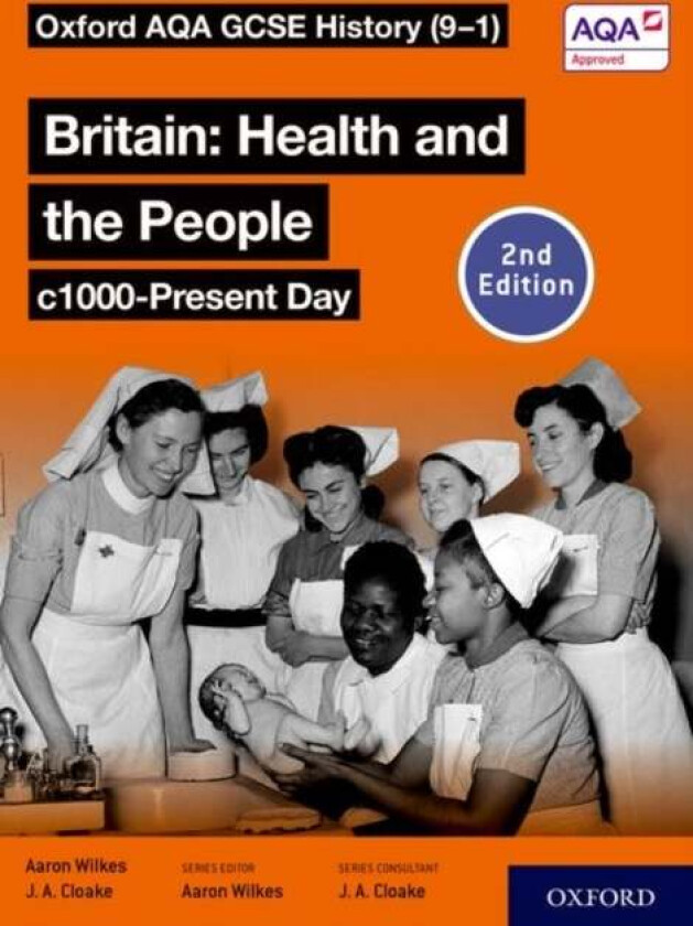 Oxford AQA GCSE History (9-1): Britain: Health and the People c1000-Present Day Student Book Second av Aaron Wilkes, Jon Cloake