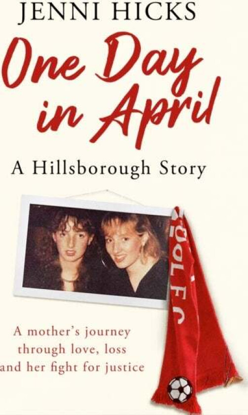 One Day in April ¿ A Hillsborough Story av Jenni Hicks