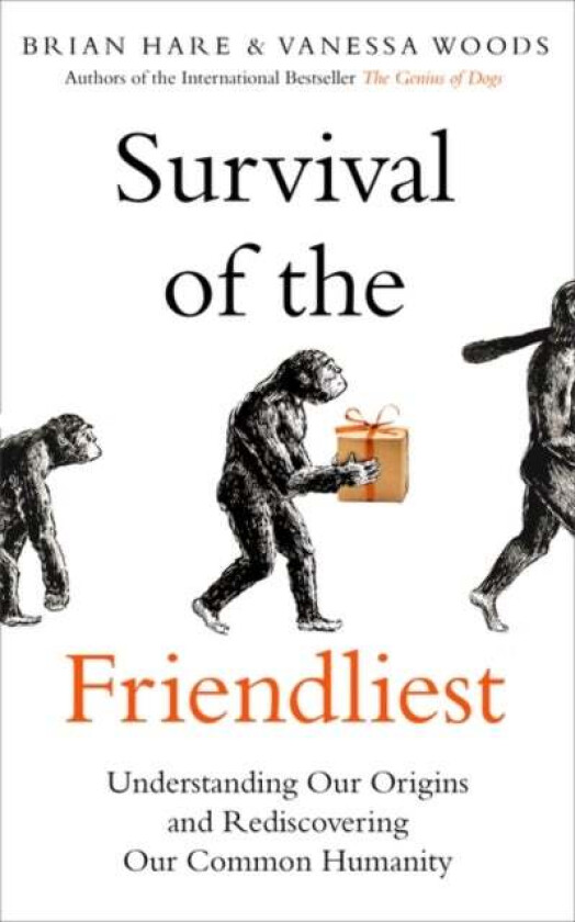 Survival of the Friendliest av Brian Hare, Vanessa Woods