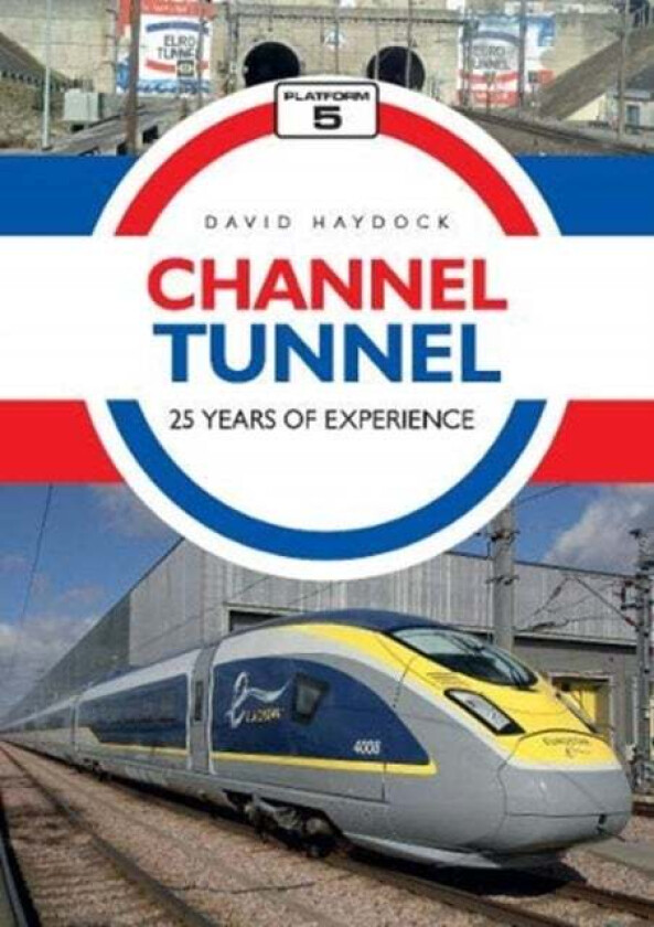 Channel Tunnel: 25 Years of Experience av David Haydock