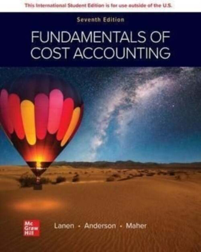 Fundamentals of Cost Accounting ISE av William Lanen, Shannon Anderson, Michael Maher