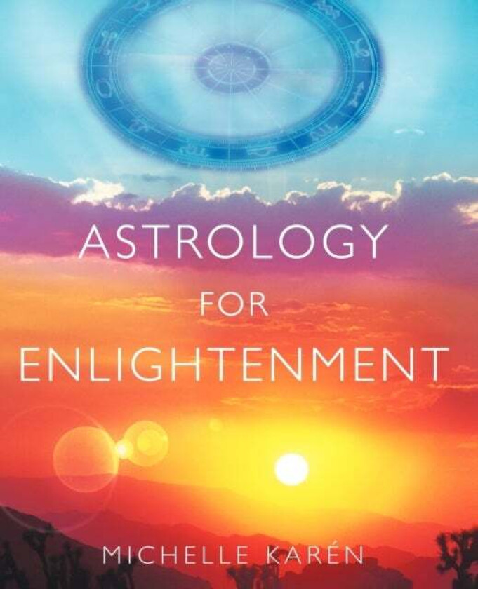 Astrology for Enlightenment av Michelle Karen