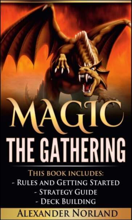 Magic The Gathering: Rules and Getting Started, Strategy Guide, Deck Building For Beginners (MTG, De av Alexander Norland